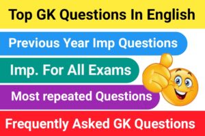 Top 100 gk questions In English 2024